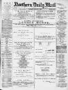 Hartlepool Northern Daily Mail Thursday 07 January 1886 Page 1