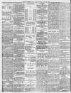 Hartlepool Northern Daily Mail Tuesday 20 April 1886 Page 2