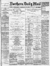 Hartlepool Northern Daily Mail Wednesday 09 June 1886 Page 1