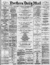 Hartlepool Northern Daily Mail Wednesday 22 September 1886 Page 1