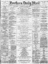 Hartlepool Northern Daily Mail Saturday 11 December 1886 Page 1