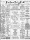 Hartlepool Northern Daily Mail Tuesday 14 December 1886 Page 1