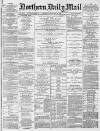 Hartlepool Northern Daily Mail Friday 18 February 1887 Page 1