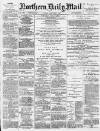 Hartlepool Northern Daily Mail Friday 06 January 1888 Page 1