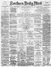 Hartlepool Northern Daily Mail Saturday 01 September 1888 Page 1