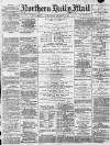 Hartlepool Northern Daily Mail Wednesday 02 January 1889 Page 1