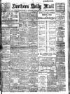 Hartlepool Northern Daily Mail Tuesday 25 April 1911 Page 1