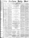 Hartlepool Northern Daily Mail Saturday 05 December 1891 Page 1
