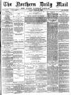 Hartlepool Northern Daily Mail Tuesday 14 March 1893 Page 1