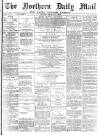 Hartlepool Northern Daily Mail Thursday 23 March 1893 Page 1