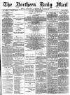 Hartlepool Northern Daily Mail Saturday 24 June 1893 Page 1