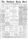 Hartlepool Northern Daily Mail Wednesday 02 May 1894 Page 1