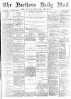 Hartlepool Northern Daily Mail Saturday 02 June 1894 Page 1