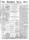Hartlepool Northern Daily Mail Wednesday 27 June 1894 Page 1