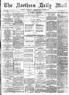 Hartlepool Northern Daily Mail Monday 05 November 1894 Page 1