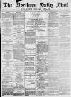 Hartlepool Northern Daily Mail Saturday 25 January 1896 Page 1