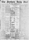 Hartlepool Northern Daily Mail Wednesday 26 February 1896 Page 1