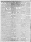 Hartlepool Northern Daily Mail Saturday 18 April 1896 Page 6