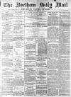 Hartlepool Northern Daily Mail Saturday 27 February 1897 Page 1