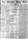 Hartlepool Northern Daily Mail Monday 08 March 1897 Page 1