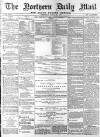 Hartlepool Northern Daily Mail Wednesday 17 March 1897 Page 1