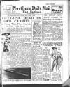Hartlepool Northern Daily Mail Friday 30 May 1947 Page 1
