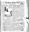 Hartlepool Northern Daily Mail Monday 11 August 1947 Page 1