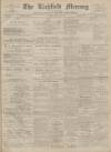 Lichfield Mercury Friday 24 January 1908 Page 1