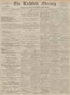 Lichfield Mercury Friday 21 February 1908 Page 1