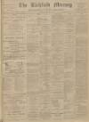 Lichfield Mercury Friday 12 August 1910 Page 1