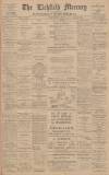Lichfield Mercury Friday 01 August 1913 Page 1