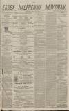 Essex Newsman Saturday 21 May 1870 Page 1
