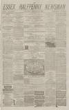 Essex Newsman Saturday 28 February 1874 Page 1