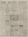 Essex Newsman Saturday 31 October 1874 Page 1
