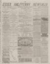 Essex Newsman Saturday 26 December 1874 Page 1