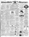 Shoreditch Observer Saturday 19 October 1861 Page 1