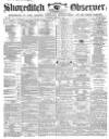 Shoreditch Observer Saturday 11 February 1865 Page 1