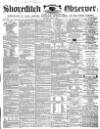 Shoreditch Observer Saturday 29 April 1865 Page 1
