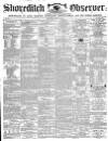 Shoreditch Observer Saturday 19 August 1865 Page 1