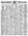 Shoreditch Observer Saturday 11 November 1865 Page 1