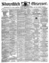 Shoreditch Observer Saturday 18 November 1865 Page 1
