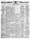 Shoreditch Observer Saturday 22 September 1866 Page 1