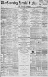 Coventry Herald Friday 25 February 1870 Page 1