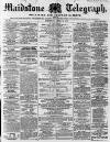 Maidstone Telegraph Saturday 14 April 1860 Page 1