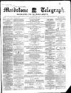 Maidstone Telegraph Saturday 06 July 1861 Page 1