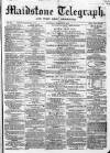 Maidstone Telegraph Saturday 22 March 1862 Page 1