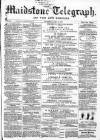 Maidstone Telegraph Saturday 10 May 1862 Page 1