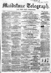 Maidstone Telegraph Saturday 26 July 1862 Page 1