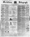 Maidstone Telegraph Saturday 16 January 1864 Page 1