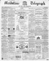 Maidstone Telegraph Saturday 25 February 1865 Page 1